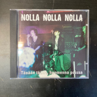 Nolla Nolla Nolla - Tänään täällä, huomenna poissa CD (VG+/M-) -punk rock-