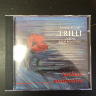 Kamarikuoro Trilli - Sarkian maisemissa CD (M-/VG+) -kuoromusiikki-