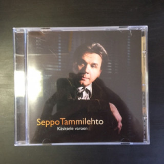 Seppo Tammilehto - Käsittele varoen CD (M-/M-) -iskelmä-