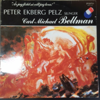 Peter Ekberg Pelz - Sjunger Carl Michael Bellman LP (VG+/VG+) -folk-