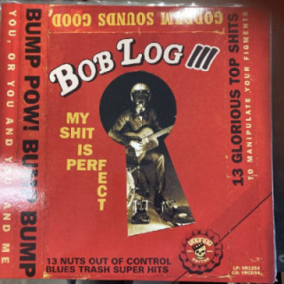 Bob Log III - My Shit Is Perfect LP (VG+/M-) -garage rock-