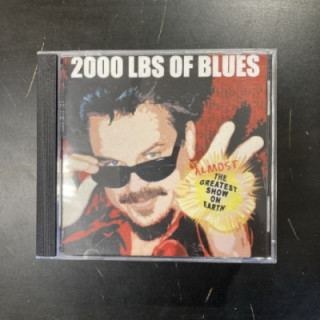 2000 Lbs Of Blues - Almost The Greatest Show On Earth CD (VG/M-) -blues-
