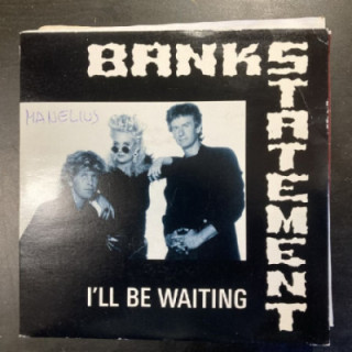 Bankstatement - I'll Be Waiting 7'' (M-/VG+) -pop rock-