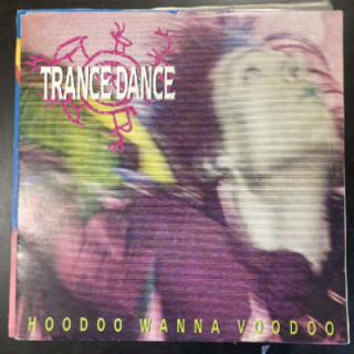 Trance Dance - Hoodoo Wanna Voodoo 7'' (VG+/VG+) -synthpop-