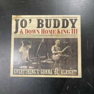 Jo' Buddy & Down Home King III - Everything's Gonna Be Alright CD (VG/VG+) -blues-