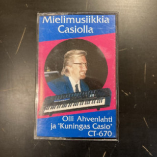Olli Ahvenlahti - Mielimusiikkia Casiolla C-kasetti (VG+/M-) -pop-
