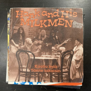 Hank And His Milkmen - Kirottu kylä / Tänne takaisin 7'' (VG+/VG) -country rock-