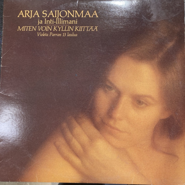 Arja Saijonmaa & Inti-Illimani - Miten voin kyllin kiittää (FIN/1979) LP (VG/VG+) -folk-