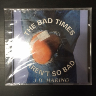 J.D. Haring - The Bad Times Aren't So Bad CD (avaamaton) -americana-
