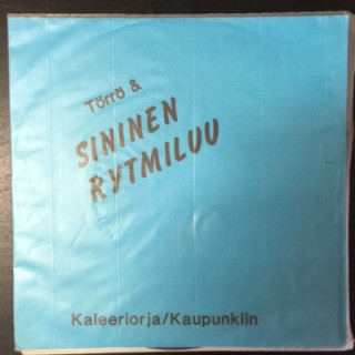 Törrö & Sininen Rytmiluu - Kaleeriorja / Kaupunkiin 7'' (VG+/VG+) -blues rock-