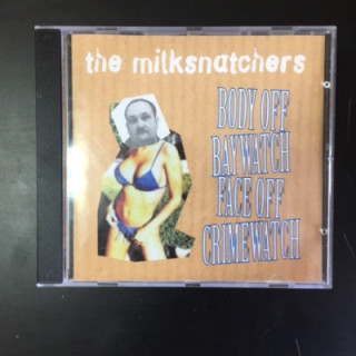 Milksnatchers - Body Off Baywatch, Face Off Crimewatch CD (VG+/VG+) -punk rock-