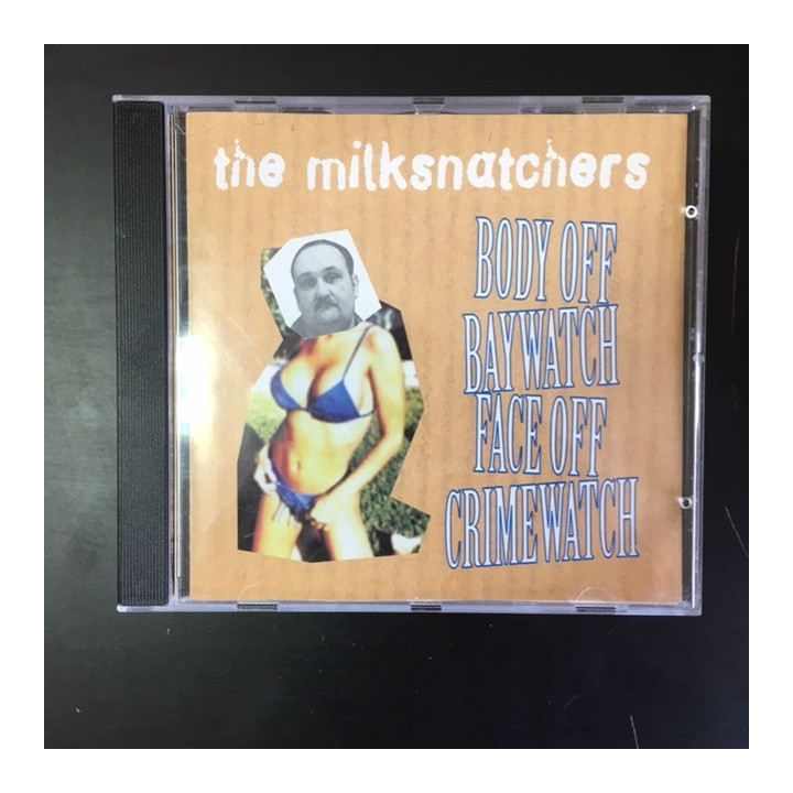 Milksnatchers - Body Off Baywatch, Face Off Crimewatch CD (VG+/VG+) -punk rock-