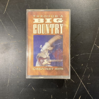 Big Country - Through A Big Country (Greatest Hits) C-kasetti (VG+/M-) -alt rock-