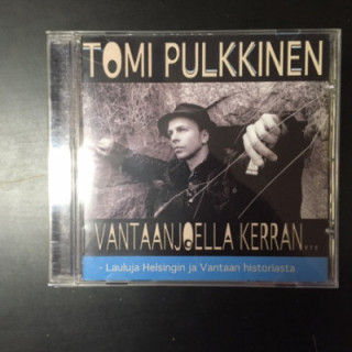 Tomi Pulkkinen - Vantaanjoella kerran... CD (M-/M-) -folk rock-