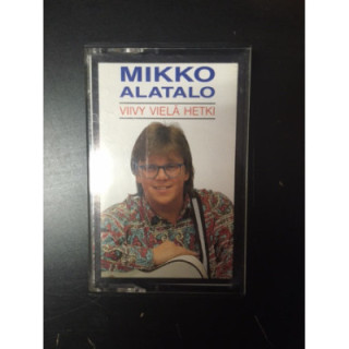Mikko Alatalo - Viivy vielä hetki C-kasetti (VG+/M-) -pop rock-