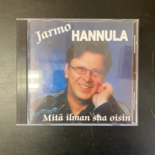Jarmo Hannula - Mitä ilman sua oisin CD (VG+/M-) -iskelmä-